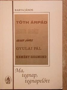 Barta János - Ma, tegnap, tegnapelőtt [antikvár]