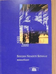 Szegedi Nemzeti Színház műsorfüzet 1999-2000 [antikvár]