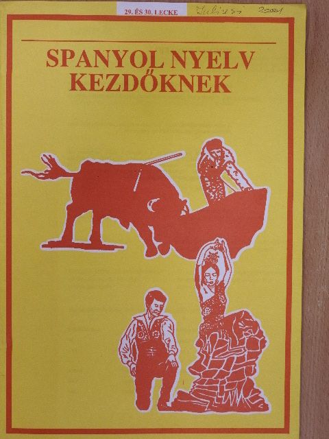 Spanyol nyelv kezdőknek 29. és 30. lecke [antikvár]