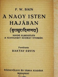 F. W. Bain - A Nagy Isten Hajában [antikvár]