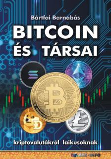 BÁRTFAI BARNABÁS - Bitcoin és társai - kriptovalutákról laikusoknak [eKönyv: pdf]