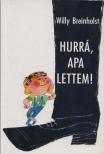 BREINHOLST, WILLY - Hurrá, apa lettem! [antikvár]