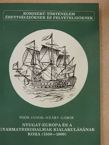 Nyáry Gábor - Nyugat-Európa és a gyarmatbirodalmak kialakulásának kora (1500-1800) [antikvár]