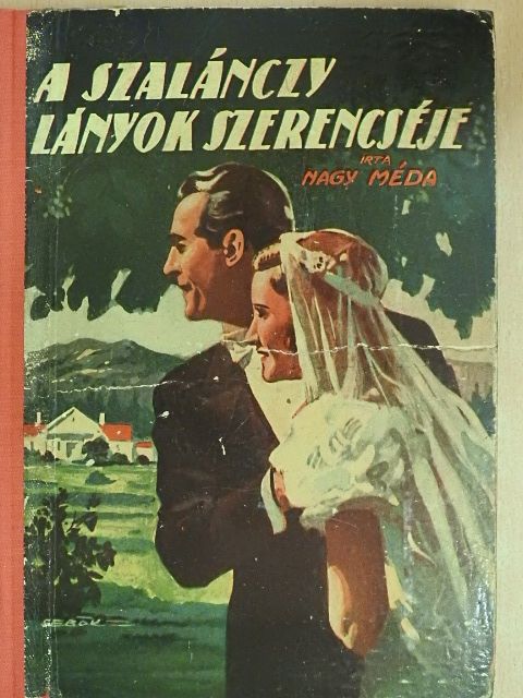 Nagy Méda - A Szalánczy-lányok szerencséje [antikvár]