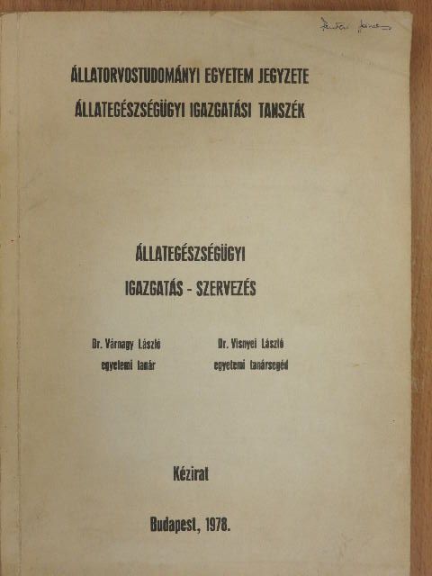 Dr. Várnagy László - Állategészségügyi igazgatás-szervezés [antikvár]