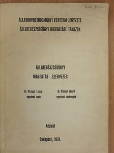 Dr. Várnagy László - Állategészségügyi igazgatás-szervezés [antikvár]