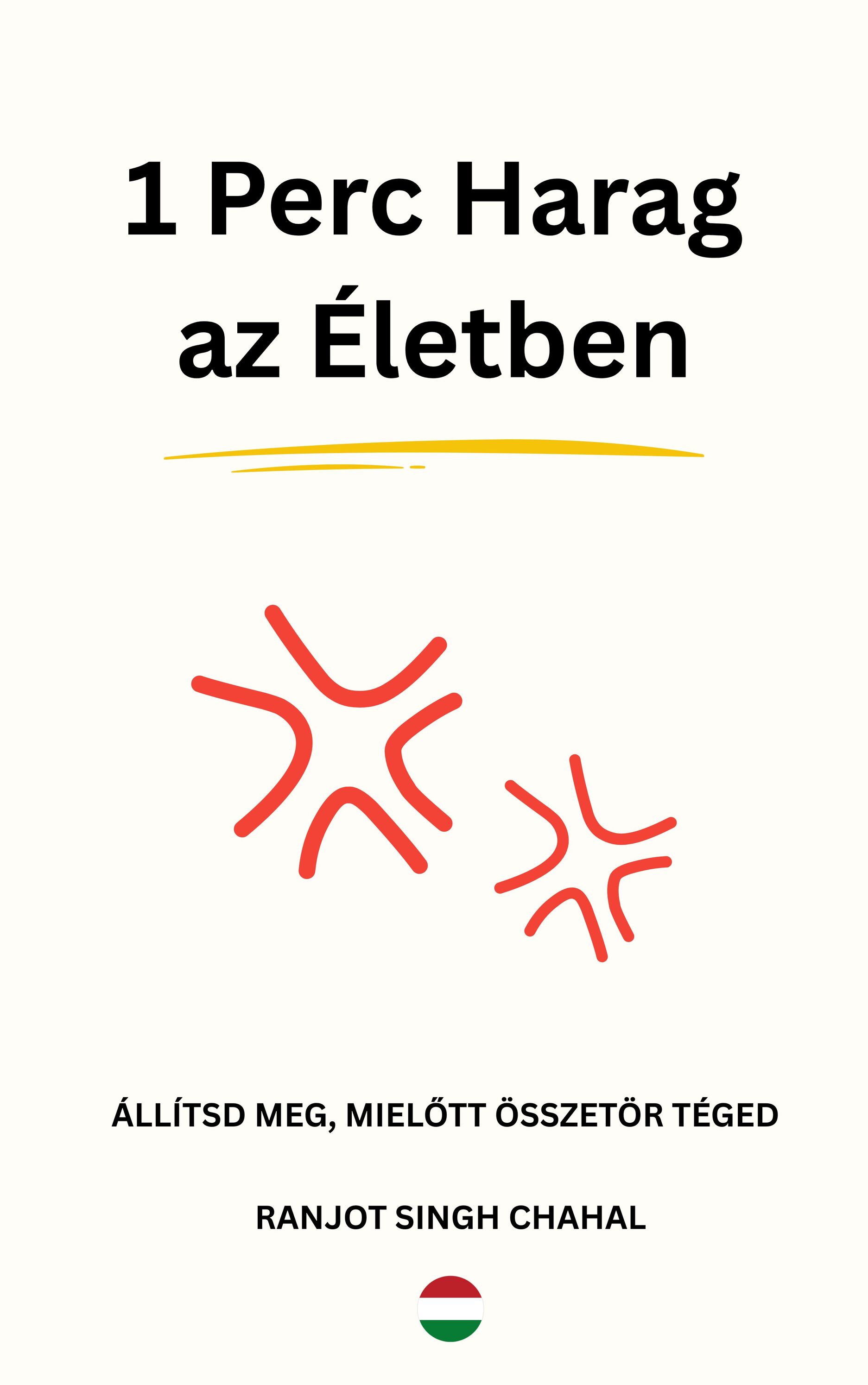 Singh Chahal Ranjot - 1 Perc Harag az Életben [eKönyv: epub, mobi]