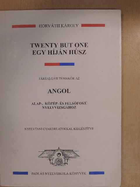 Horváth Károly - Egy híján húsz [antikvár]