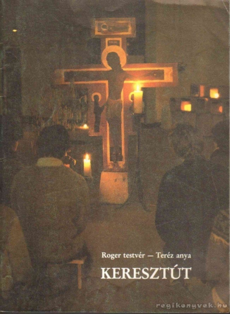 Roger testvér, Teréz anya - Keresztút [antikvár]