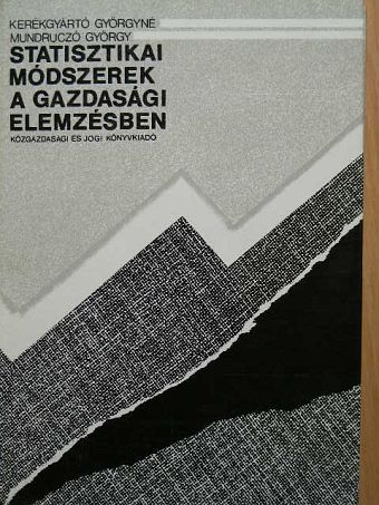 Kerékgyártó Györgyné - Statisztikai módszerek a gazdasági elemzésben [antikvár]