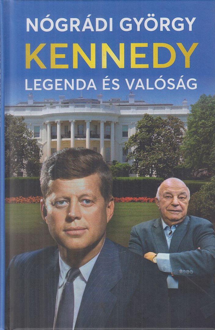 Nógrádi György - Kennedy - Legenda és valóság [antikvár]