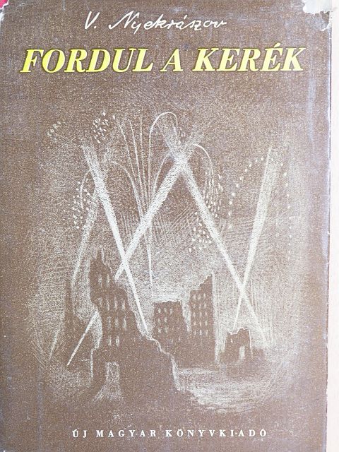 Viktor Nyekraszov - Fordul a kerék [antikvár]