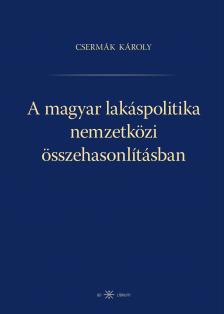 Csermák Károly - A magyar lakáspolitika nemzetközi összehasonlításban [eKönyv: pdf]