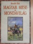 Benedek Elek - Magyar mese- és mondavilág [antikvár]