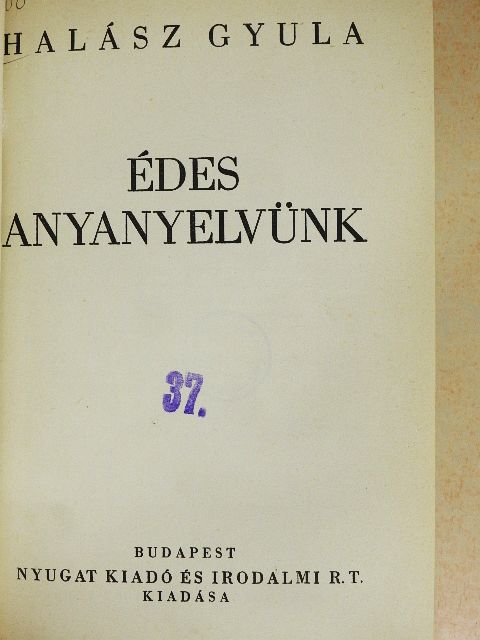 Halász Gyula - Édes anyanyelvünk [antikvár]
