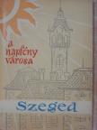 Dr. Lőkös Zoltán - A napfény városa Szeged [antikvár]
