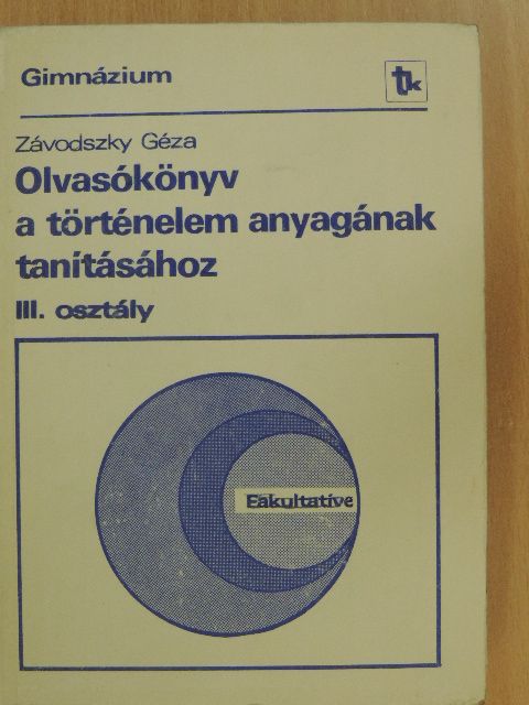 Závodszky Géza - Olvasókönyv a történelem anyagának tanításához [antikvár]