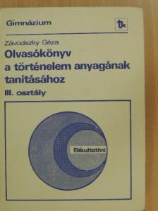 Závodszky Géza - Olvasókönyv a történelem anyagának tanításához [antikvár]