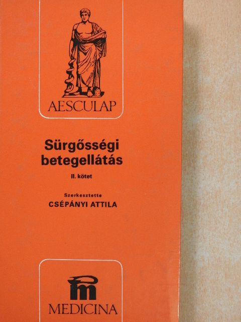 Csépányi Attila - Sürgősségi betegellátás II. [antikvár]