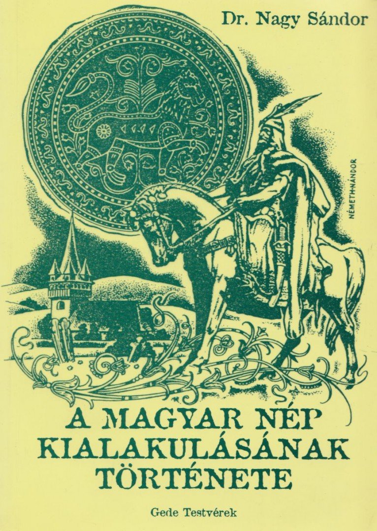 Dr. Nagy Sándor - A magyar nép kialakulásának története [antikvár]