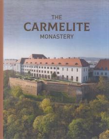 Götz Eszter, Hajdú Virág, Halász Csilla , Sulyok Miklós, Dr. Papp Adrienn, Dr. Viczián István - The Carmelite Monastery [antikvár]