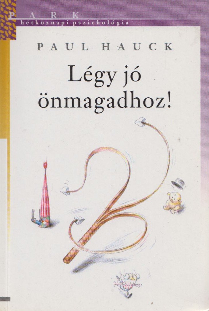 Paul Hauck - Légy jó önmagadhoz! [antikvár]