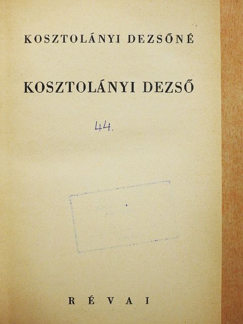 Kosztolányi Dezsőné - Kosztolányi Dezső [antikvár]