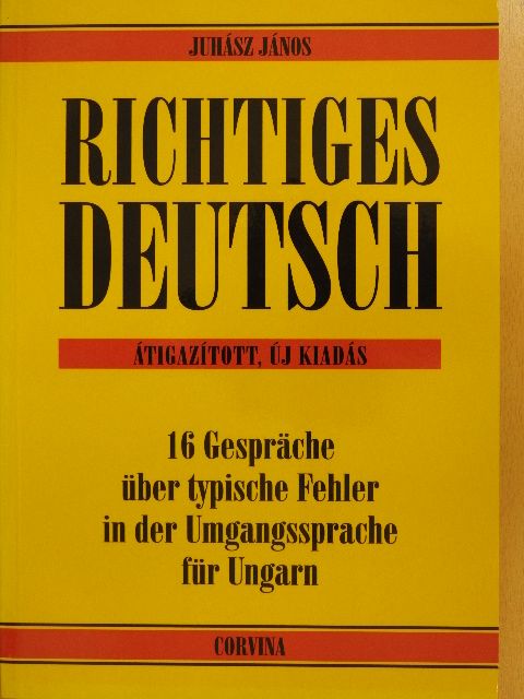 Juhász János - Richtiges Deutsch [antikvár]