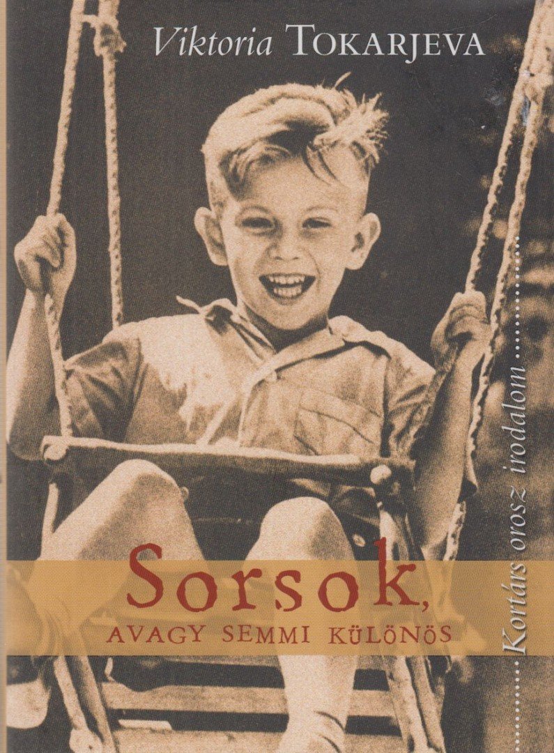 Viktoria Tokarjeva - Sorsok, avagy semmi különös [antikvár]