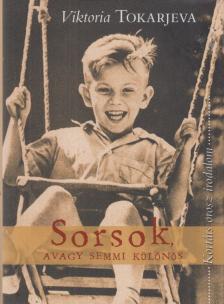 Viktoria Tokarjeva - Sorsok, avagy semmi különös [antikvár]