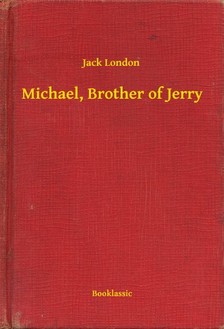Jack London - Michael, Brother of Jerry [eKönyv: epub, mobi]