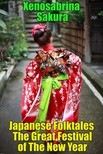 Sakura Xenosabrina - Japanese Folktales The Great Festival of The New Year [eKönyv: epub, mobi]