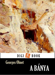 Georges Ohnet - A bánya [eKönyv: epub, mobi]