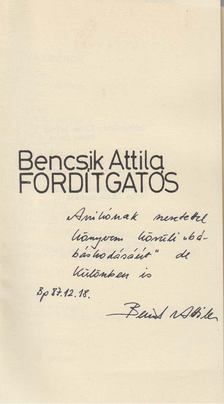 Bencsik Attila - Fordítgatós (dedikált) [antikvár]