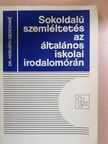 Dr. Horváth Gedeonné - Sokoldalú szemléltetés az általános iskolai irodalomórán [antikvár]