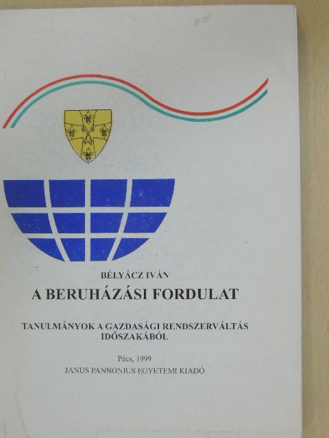 Bélyácz Iván - A beruházási fordulat [antikvár]
