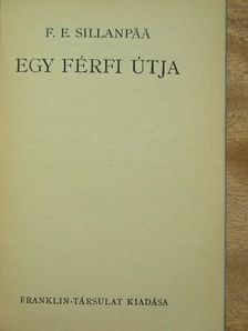F. E. Sillanpaa - Egy férfi útja [antikvár]