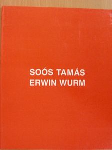 Soós Tamás és Erwin Wurm kiállítása [antikvár]