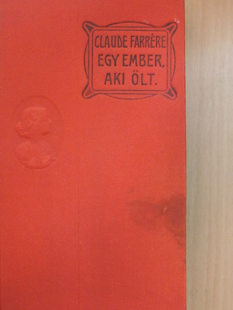 Claude Farrére - Egy ember, aki ölt [antikvár]