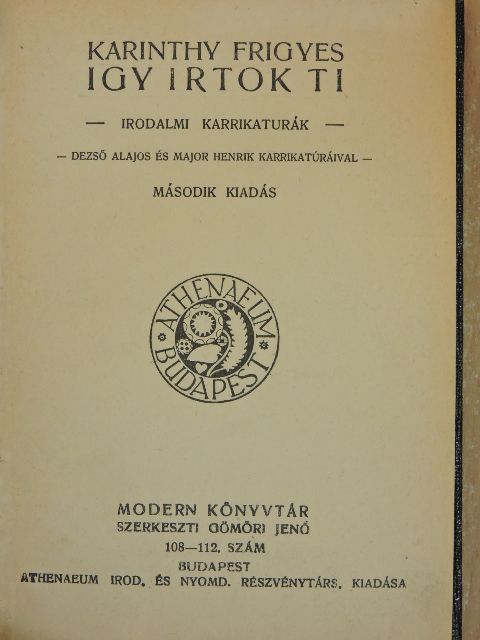 Karinthy Frigyes - Igy irtok ti/Budapesti emlék/Meséskönyv/Képeskönyv [antikvár]