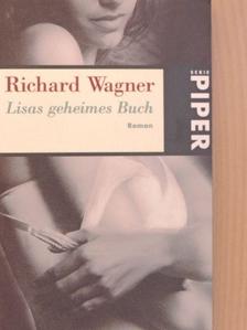 Richard Wagner - Lisas geheimes Buch [antikvár]