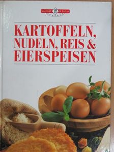 Kartoffeln, Nudeln, Reis & Eierspeisen [antikvár]