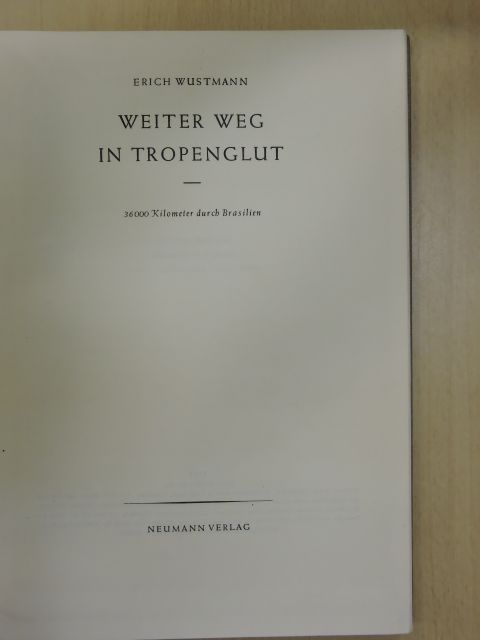 Erich Wustmann - Weiter Weg in Tropenglut [antikvár]
