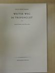 Erich Wustmann - Weiter Weg in Tropenglut [antikvár]