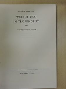 Erich Wustmann - Weiter Weg in Tropenglut [antikvár]