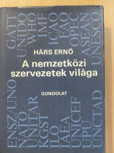Hárs Ernő - A nemzetközi szervezetek világa (dedikált példány) [antikvár]