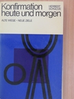 Herbert Schultze - Konfirmation heute und morgen [antikvár]