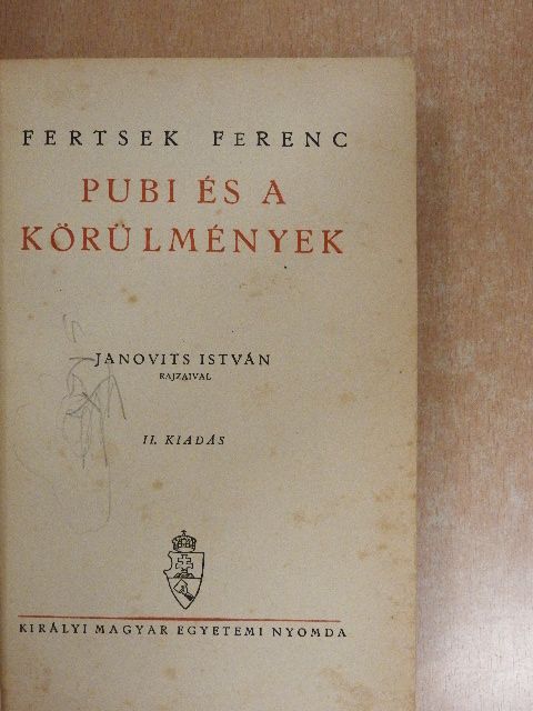 Fertsek Ferenc - Pubi és a körülmények [antikvár]