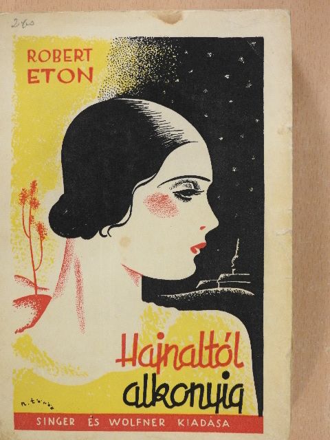 Robert Eton - Hajnaltól - Alkonyig [antikvár]