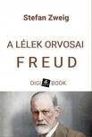 Stefan Zweig - A lélek orvosai: Freud [eKönyv: epub, mobi]